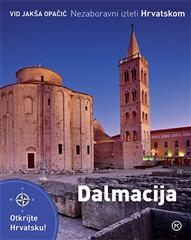 Nezaboravni izleti Hrvatskom : Dalmacija