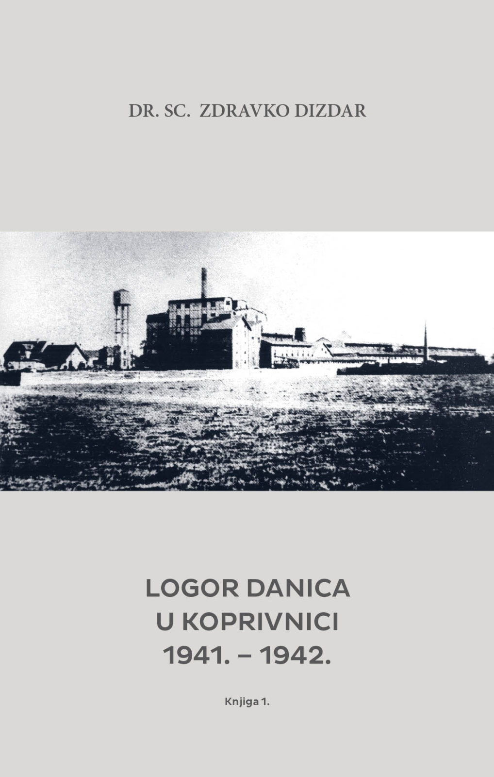 Logor Danica u Koprivnici 1941. – 1942. (1.dio)