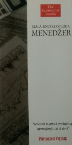 Menedžer : osnovni pojmovi praktičnog upravljanja od A do Ž