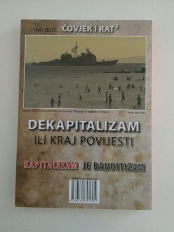 Dekapitalizam ili kraj povijesti : globalizam - najveći i najopasniji stadij imperijalizma