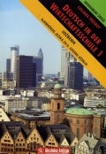 Deutsch in der Wirtschaftsschule 1 : Ansaetze zur Fachsprache Deutsch = Njemački jezik za ekonomske škole : 1. razred, šesta godina učenja ( 7. izdanje )