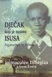 Dječak koji je susreo Isusa : Segatashya iz Kibeha 