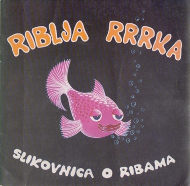 Riblja rrrka : slikovnica o ribama