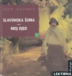 Slavonska šuma ; Moj djed