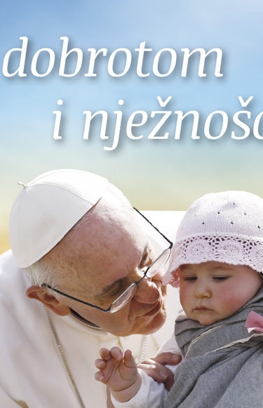 S dobrotom i nježnošću