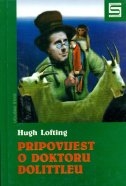 Pripovijest o doktoru Dolittleu : čudnovate zgode njegova života kod kuće i neobične pustolovine u stranim zemljama 