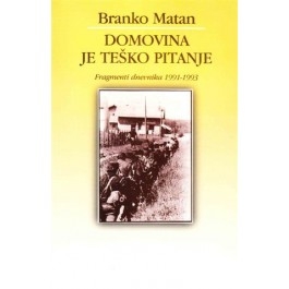 Domovina je teško pitanje - Fragmenti dnevnika 1991-1993