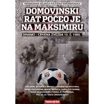 Domovinski rat počeo je na Maksimiru : Dinamo : Crvena zvezda 13. 5. 1990. + 1 DVD