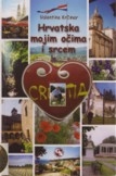 Hrvatska mojim očima i srcem
