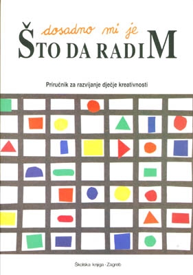 Dosadno mi je - što da radim  (4. dopunjeno izd.)