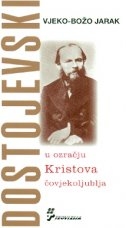 Dostojevski u ozračju Kristova čovjekoljublja 
