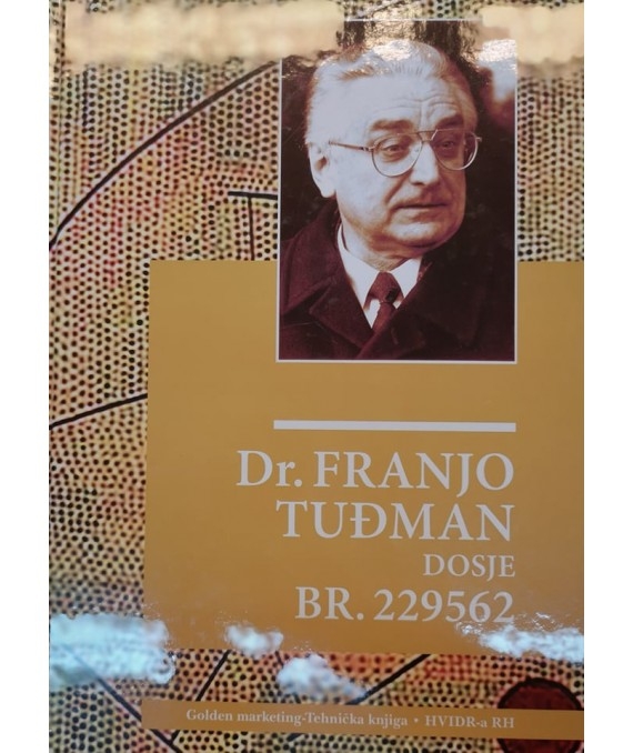 Dr. Franjo Tuđman: Dosje br. 229562