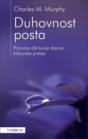 Duhovnost posta : ponovno otkrivanje drevne kršćanske prakse