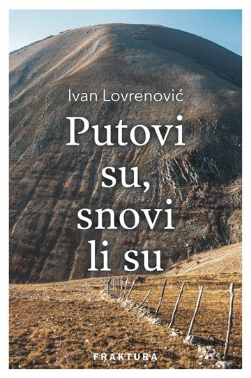 Putovi su, snovi li su