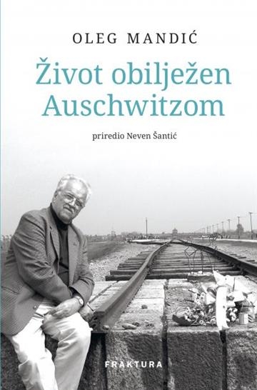 Život obilježen Auschwitzom