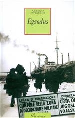 Egzodus : zanijekana tragedija Talijana Istre, Dalmacije i Julijske krajine 