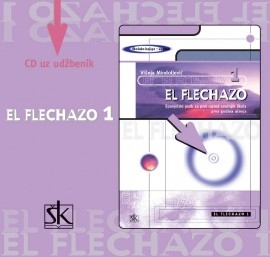 El Flechazo 1 : udžbenik španjolskog jezika s radnom bilježnicom za 1. razred srednjih škola : prva godina učenja 