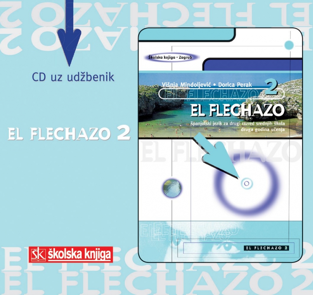 El Flechazo 2 : španjolski jezik za drugi razred srednjih škola : druga godina učenja