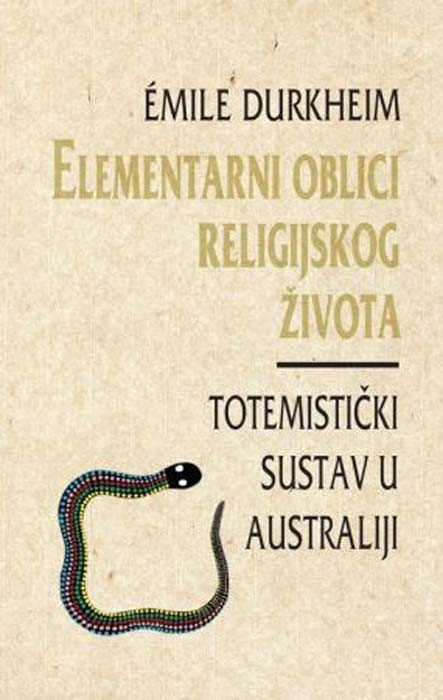 Elementarni oblici religijskog života : totemistički sustav u Australiji 