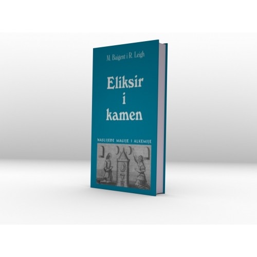 Eliksir i kamen : naslijeđe magije i alkemije 