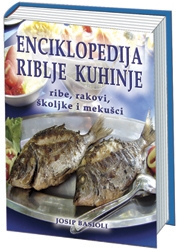 Enciklopedija riblje kuhinje : ribe, rakovi, školjke i mekušci