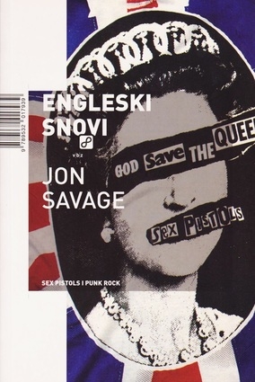 Engleski snovi : Sex Pistols i Punk Rock