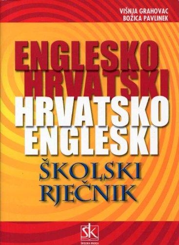 Englesko Hrvatski -  Hrvatsko Engleski Školski Rječnik