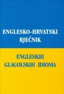 Englesko - hrvatski rječnik engleskih glagolskih idioma