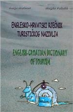 English-Croatian dictionary of tourism = Englesko-hrvatski rječnik turističkog nazivlja