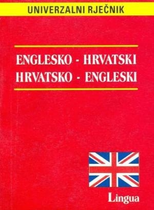 Univerzalni rječnik: englesko - hrvatski i hrvatsko - engleski