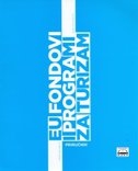 EU fondovi i programi za turizam : priručnik