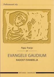 Evangelii gaudium = Radost evanđelja : apostolska pobudnica biskupima, prezbiterima i đakonima, posvećena osobama i svim vjernicima laicima o naviještanju evanđelja u današnjem svijetu