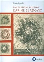 Fantastični svjetovi Karine Sladović