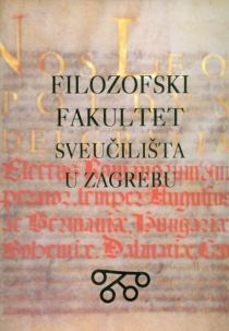 FILOZOFSKI fakultet Sveučilišta u Zagrebu : monografija
