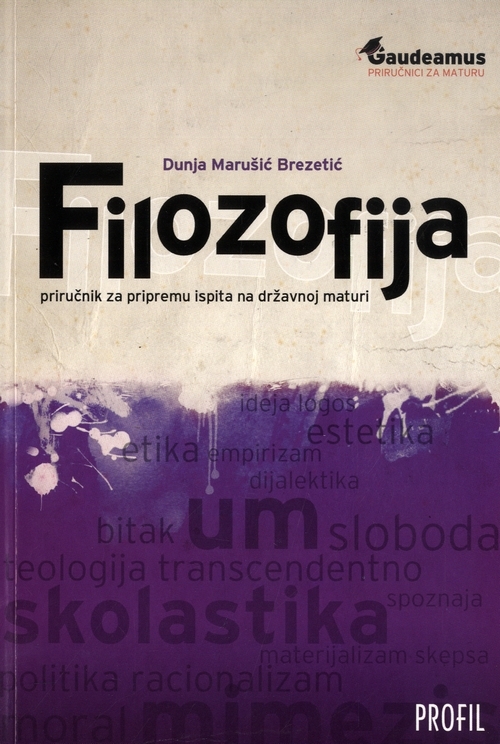 Filozofija : priručnik za pripremu ispita na državnoj maturi iz filozofije