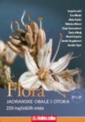 Flora jadranske obale i otoka : 250 najčešćih vrsta