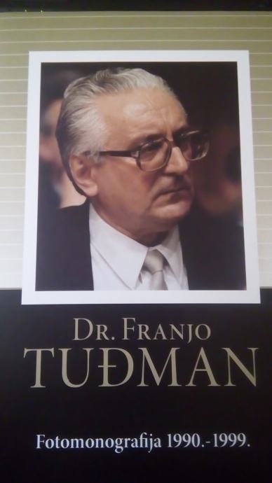 Dr. Franjo Tuđman : fotomonografija 1990.-1999.