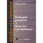 Teologija povijesti i Hans Urs von Balthasar