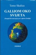 Galijom oko svijeta : putopisi Hrvata koji je prvi oplovio Zemlju