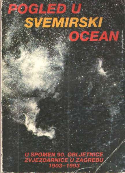 Pogled u svemirski ocean : uz 90. obljetnicu Zvjezdarnice u Zagrebu 