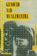 Genocid nad Muslimanima, 1941-1945 : zbornik dokumenata i svedočenja