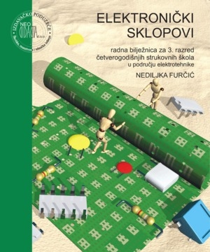 Elektronički sklopovi : radna bilježnica za 3. razred četverogodišnjih strukovnih škola u području elektrotehnike
