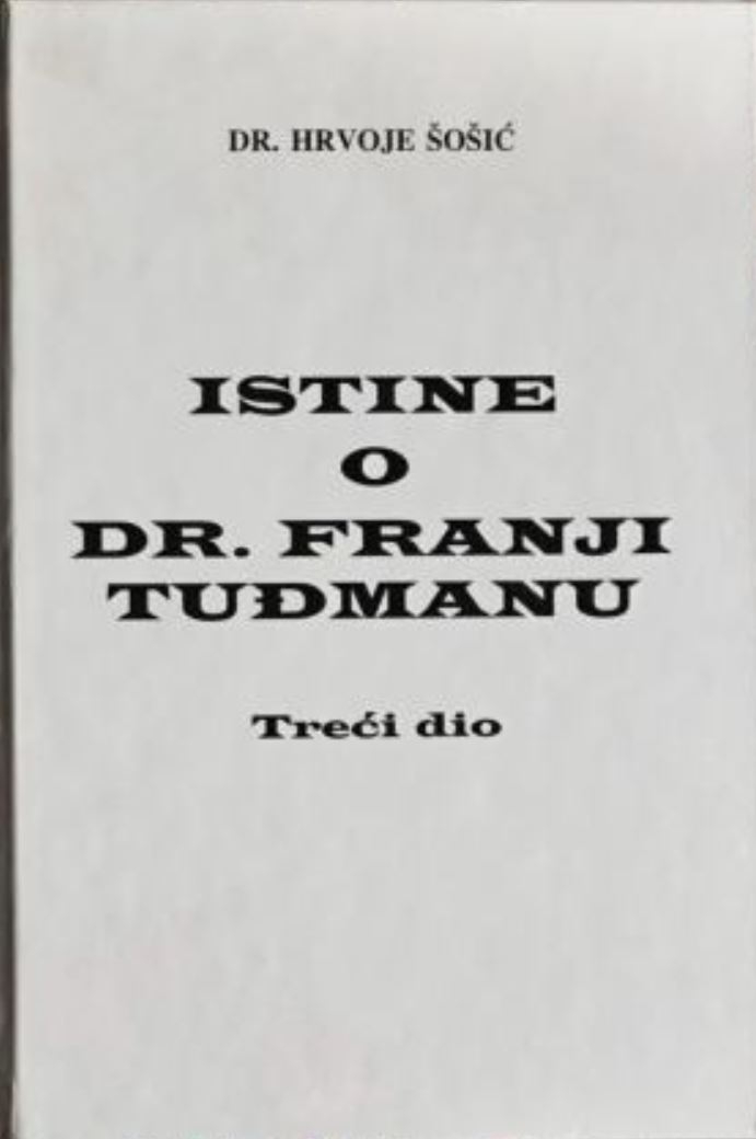 Istine o dr. Franji Tuđmanu (3.knjiga)