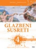 Glazbeni susreti 4. vrste : udžbenik glazbene umjetnosti za IV. razred gimnazije  + 3 zvučna CD-a