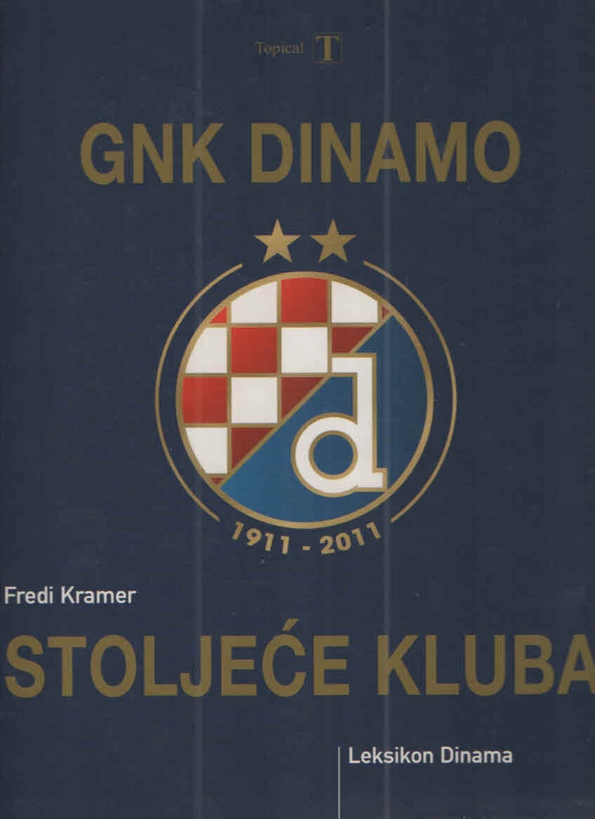 GNK Dinamo : stoljeće kluba : leksikon Dinama 