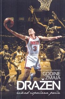 Godine zmaja : Dražen - nikad ispričana priča
