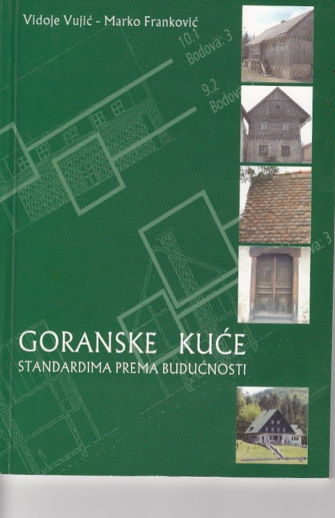 Goranske kuće : standardima prema budućnosti : pilot projekt