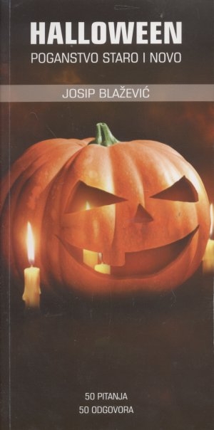 Halloween : poganstvo staro i novo : 50 pitanja 50 odgovora 