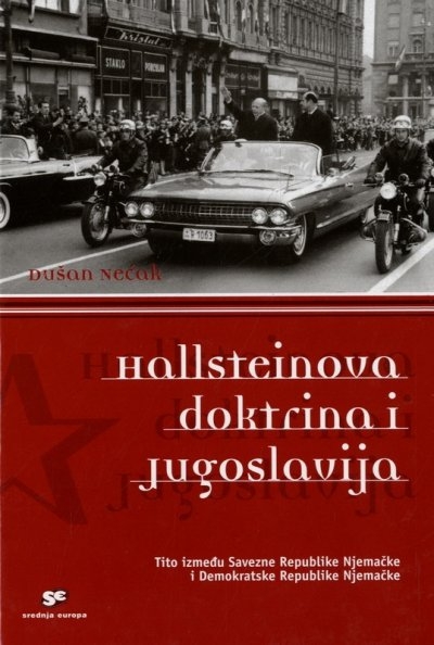 Hallsteinova doktrina i Jugoslavija : Tito između Savezne Republike Njemačke i Demokratske Republike Njemačke 