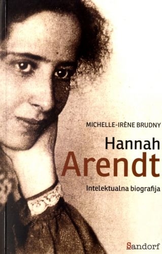 Hannah Arendt : intelektualna biografija